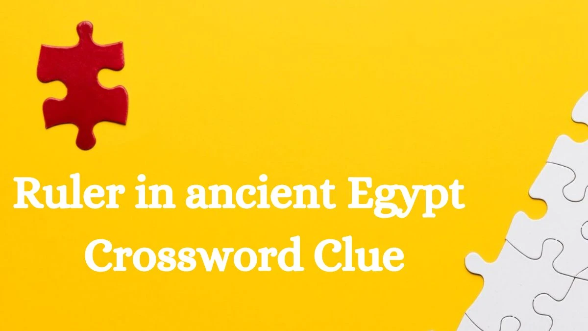 Irish Daily Mail Quick Ruler in ancient Egypt Crossword Clue 7 Letters Puzzle Answer from July 10, 2024