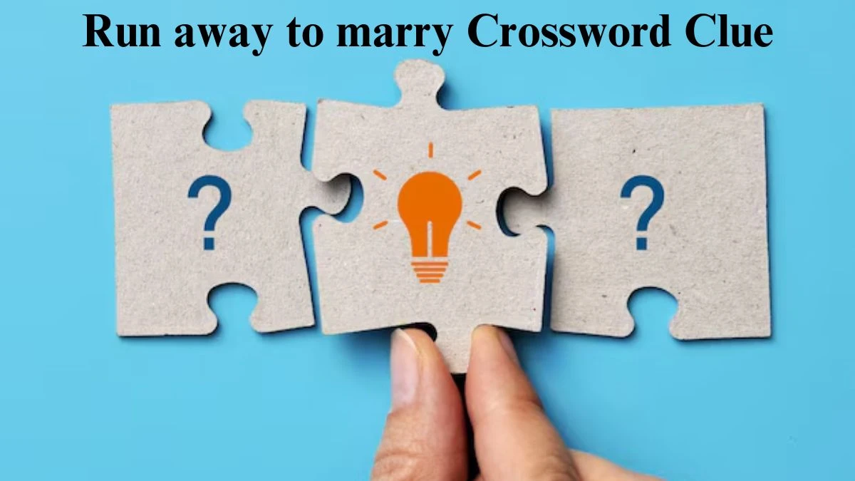 Run away to marry Irish Daily Mail Quick Crossword Clue Answers on July 04, 2024