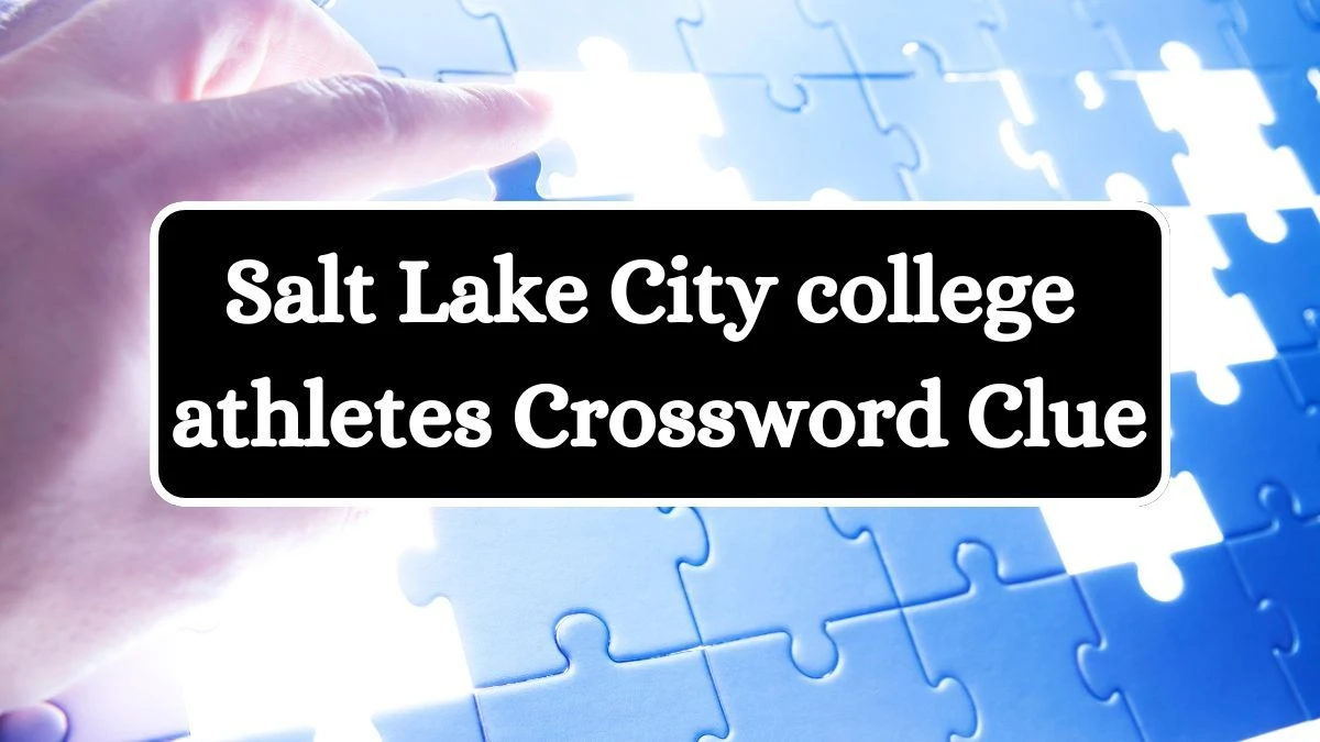 LA Times Salt Lake City college athletes Crossword Clue Puzzle Answer from July 17, 2024