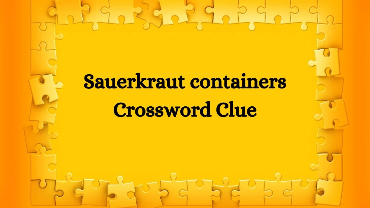 USA Today Sauerkraut containers Crossword Clue Puzzle Answer from July 31, 2024