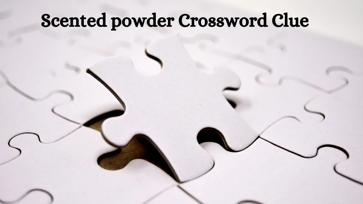 Scented powder Irish Daily Mail Quick Crossword Clue Puzzle Answer from July 05, 2024