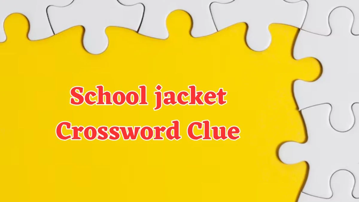 Irish Daily Mail Quick School jacket Crossword Clue Puzzle Answer from July 20, 2024