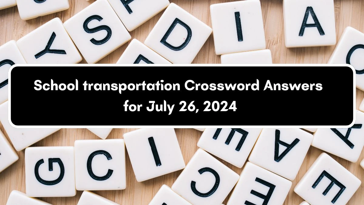 School transportation Daily Themed Crossword Clue Answers on July 26, 2024