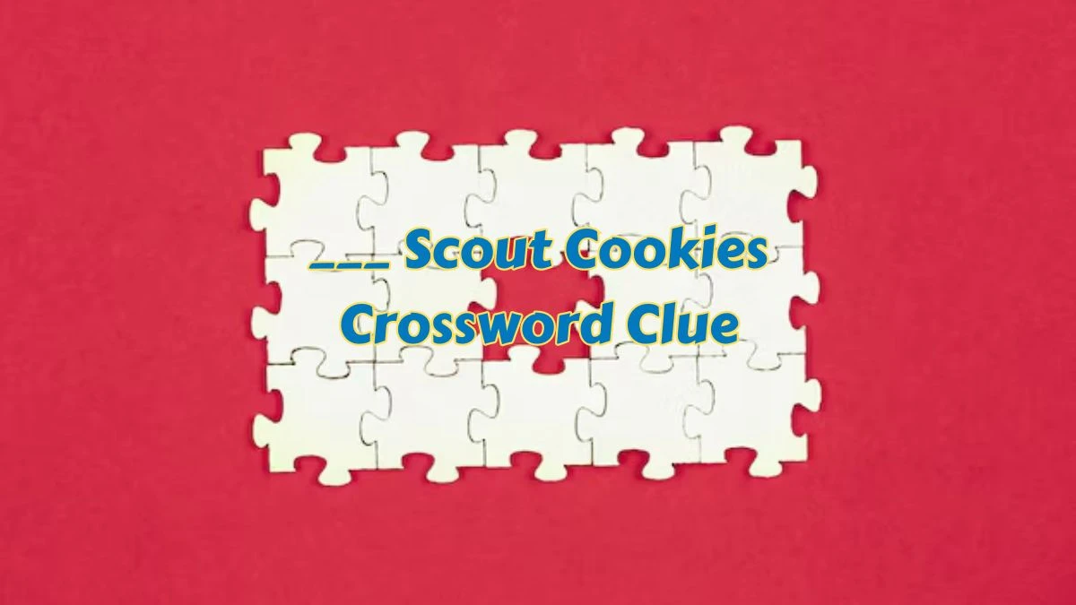 Universal ___ Scout Cookies Crossword Clue Puzzle Answer from July 06, 2024