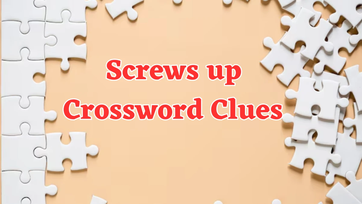 Daily Commuter Screws up Crossword Clue Puzzle Answer from July 22, 2024