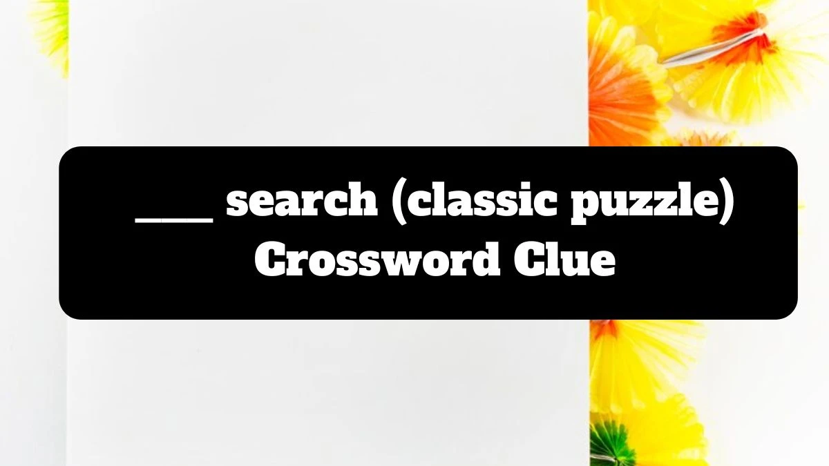 Universal ___ search (classic puzzle) Crossword Clue Puzzle Answer from July 14, 2024