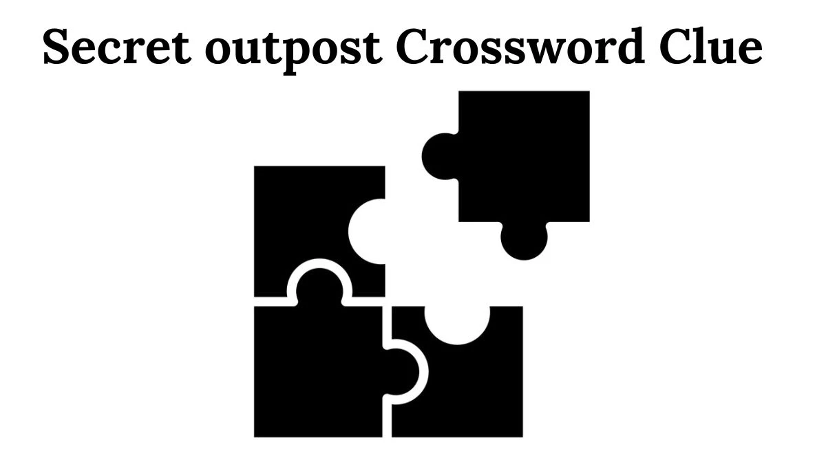 USA Today Secret outpost Crossword Clue Puzzle Answer from July 31, 2024