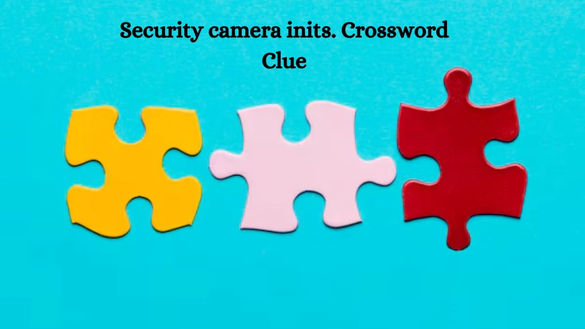 NYT Security camera inits. Crossword Clue Puzzle Answer from July 30, 2024