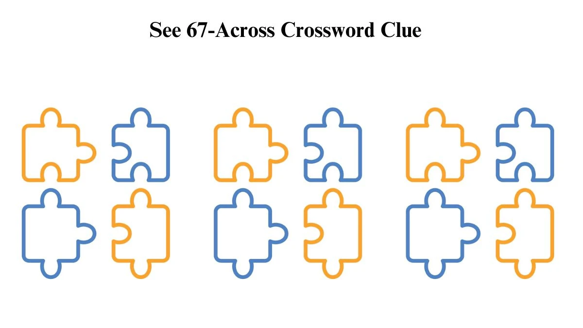 See 67-Across Crossword Clue Universal Puzzle Answer from July 24, 2024