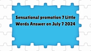 Sensational promotion 7 Little Words Puzzle Answer from July 07, 2024