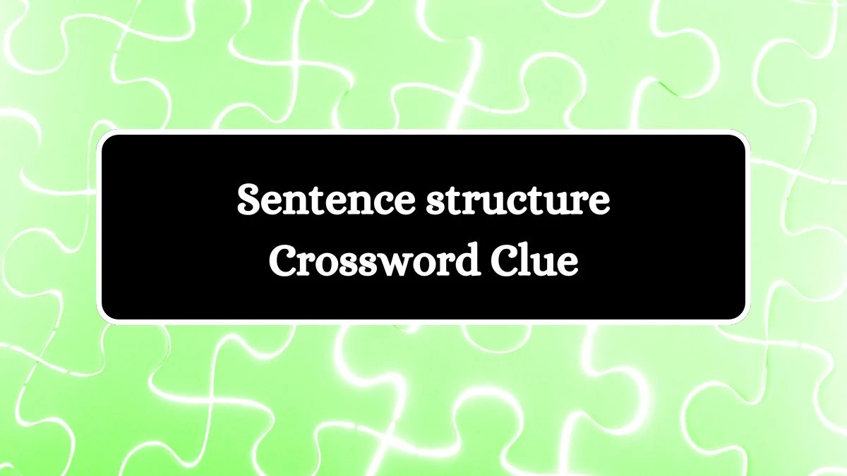 LA Times Sentence structure Crossword Puzzle Answer from July 27, 2024