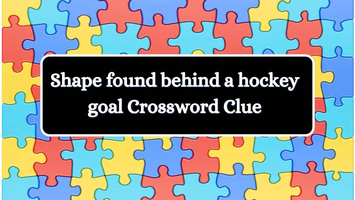 Universal Shape found behind a hockey goal Crossword Clue Puzzle Answer from July 03, 2024