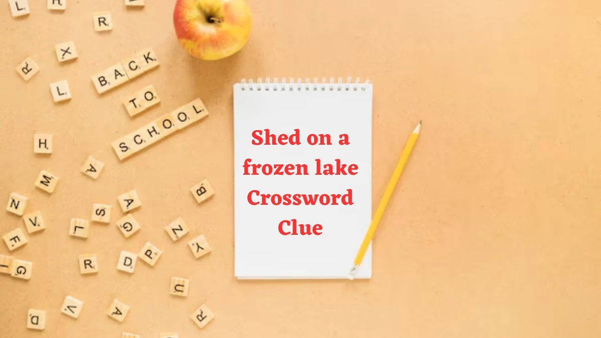 Shed on a frozen lake NYT Crossword Clue Puzzle Answer from July 24, 2024