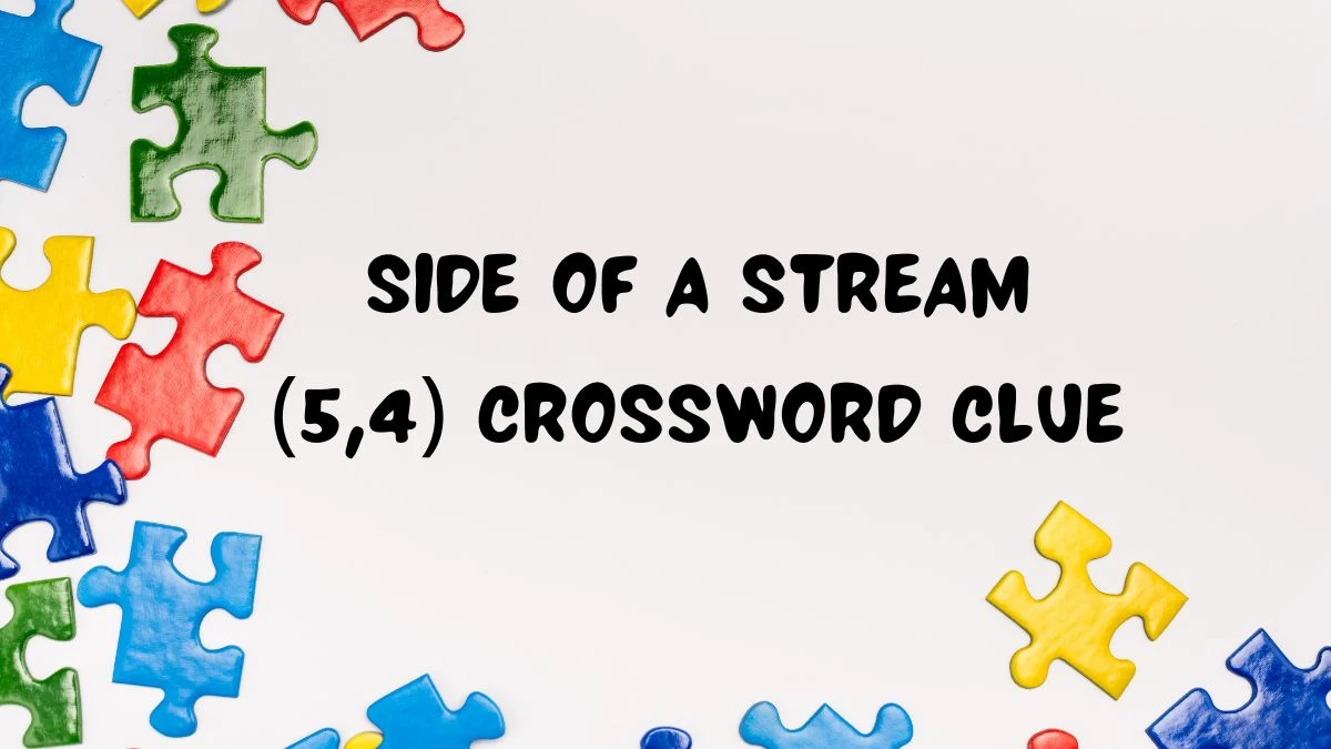 Side of a stream (5,4) Crossword Clue Puzzle Answer from July 12, 2024