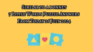 Similar to a bonnet 7 Little Words Puzzle Answer from July 26, 2024