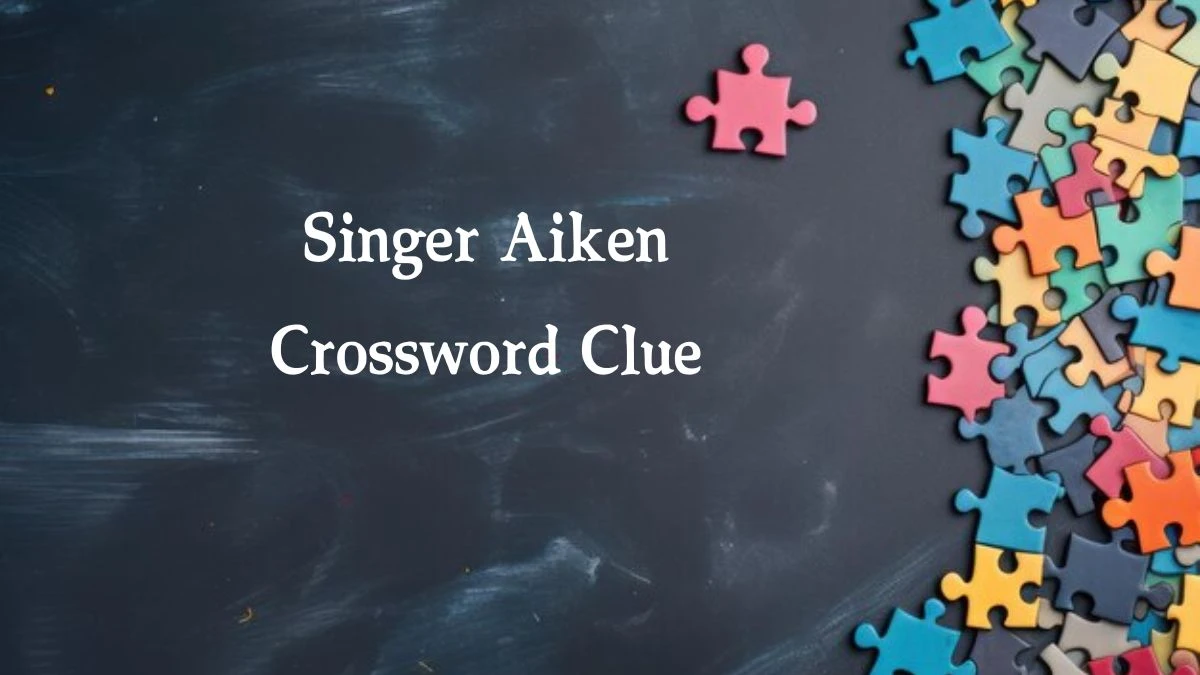 Singer Aiken Daily Commuter Crossword Clue Puzzle Answer from August 01, 2024