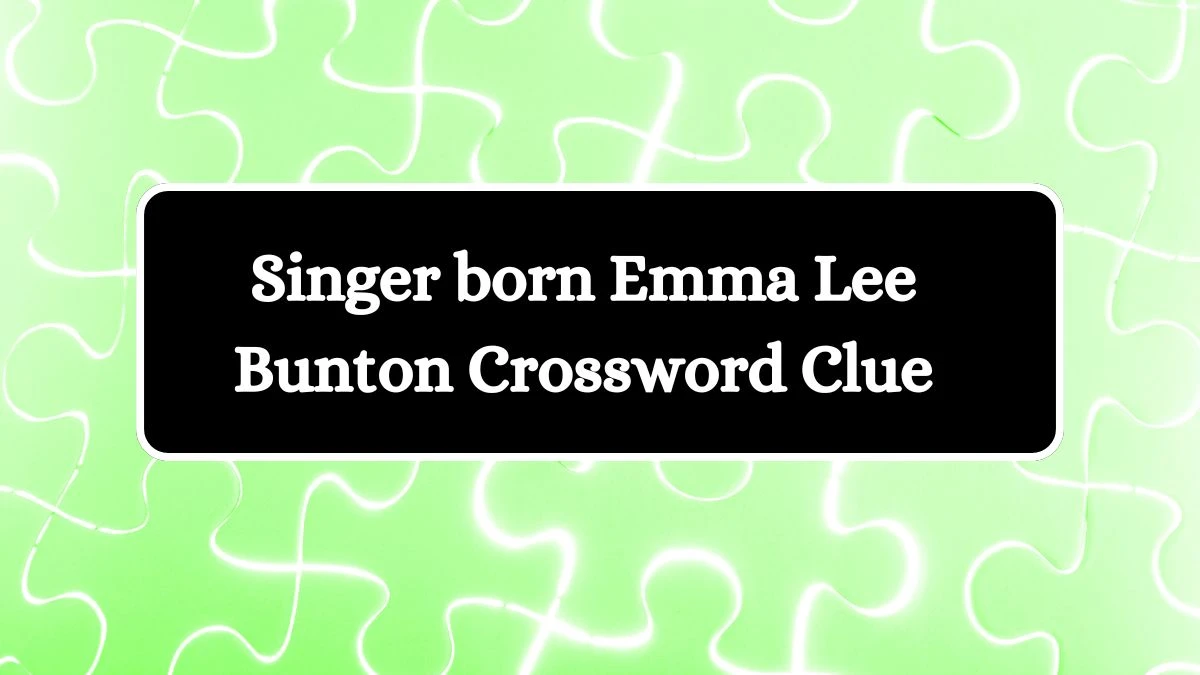 Singer born Emma Lee Bunton Crossword Clue Puzzle Answer from July 31, 2024