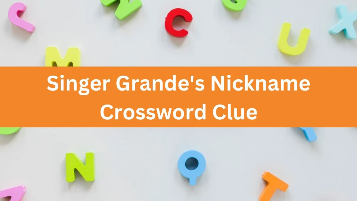 Daily Themed Singer Grande's Nickname Crossword Clue Puzzle Answer from August 16, 2024