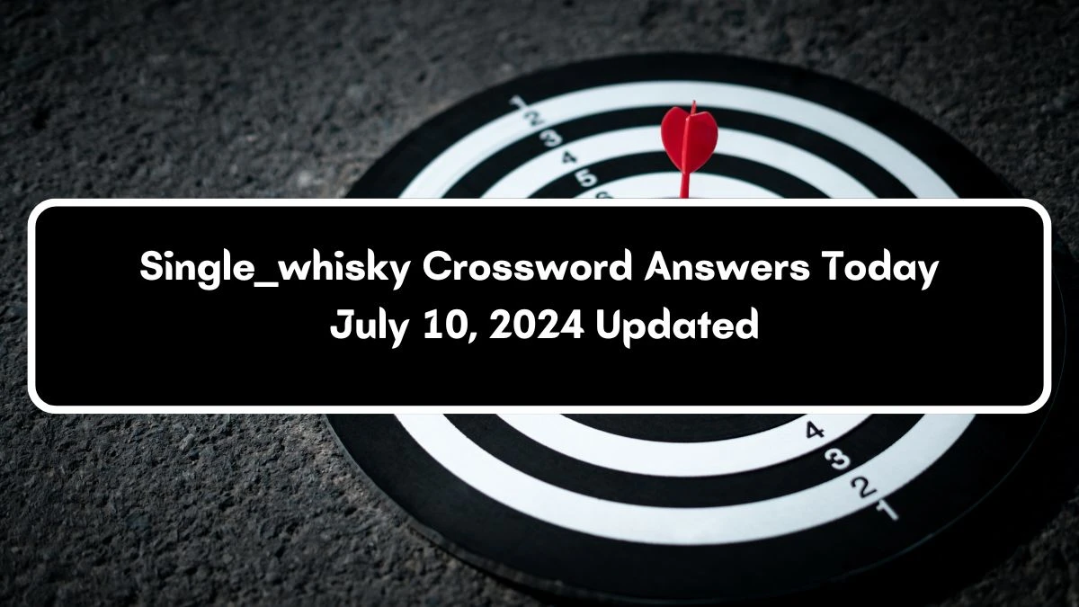 Daily Themed Single ___ whisky Crossword Clue Puzzle Answer from July 10, 2024