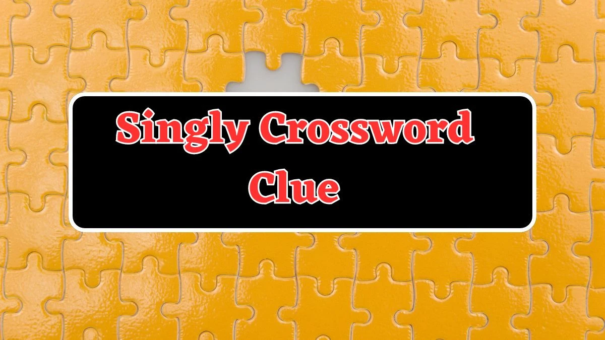 Singly NYT Crossword Clue Puzzle Answer from July 20, 2024