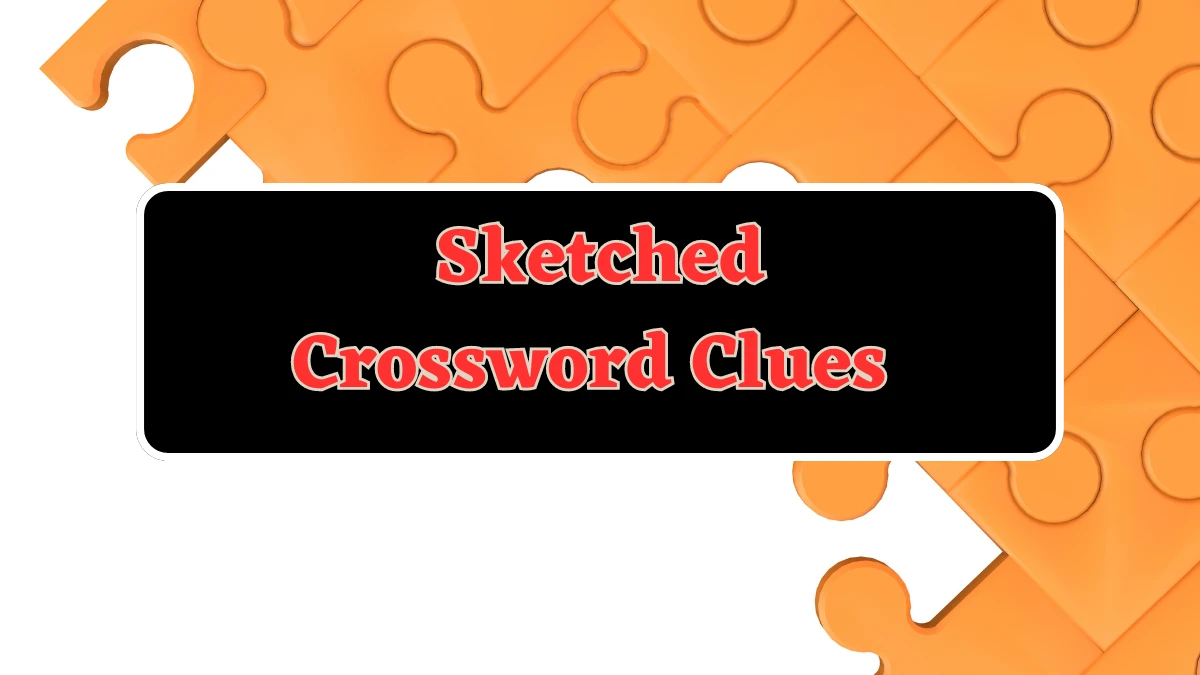 Sketched Universal Crossword Clue Puzzle Answer from July 21, 2024