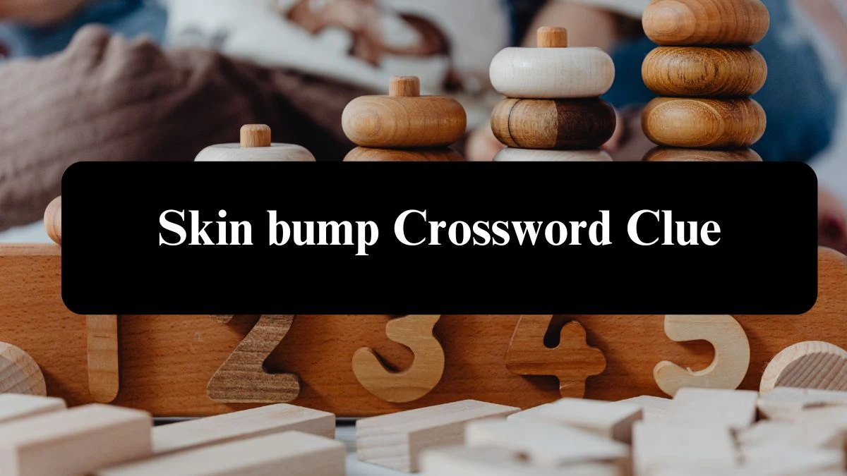 LA Times Skin bump Crossword Puzzle Answer from July 23, 2024