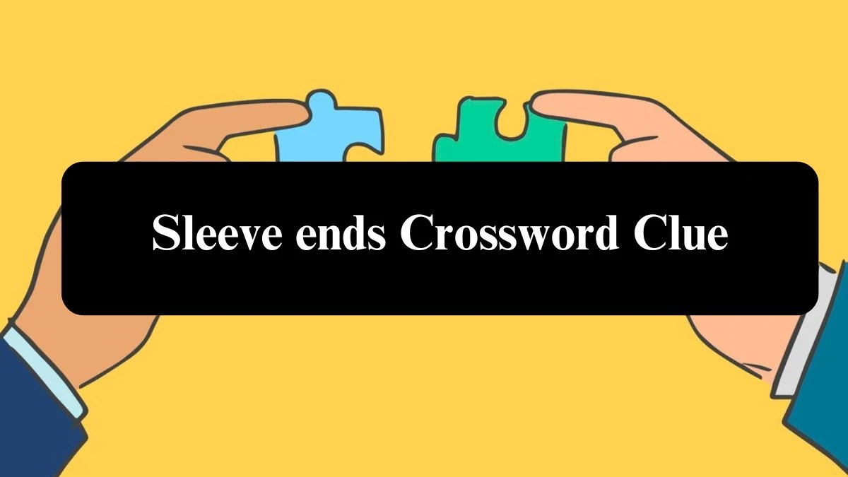 Irish Daily Mail Quick Sleeve ends 5 Letters Crossword Clue Puzzle Answer from July 24, 2024