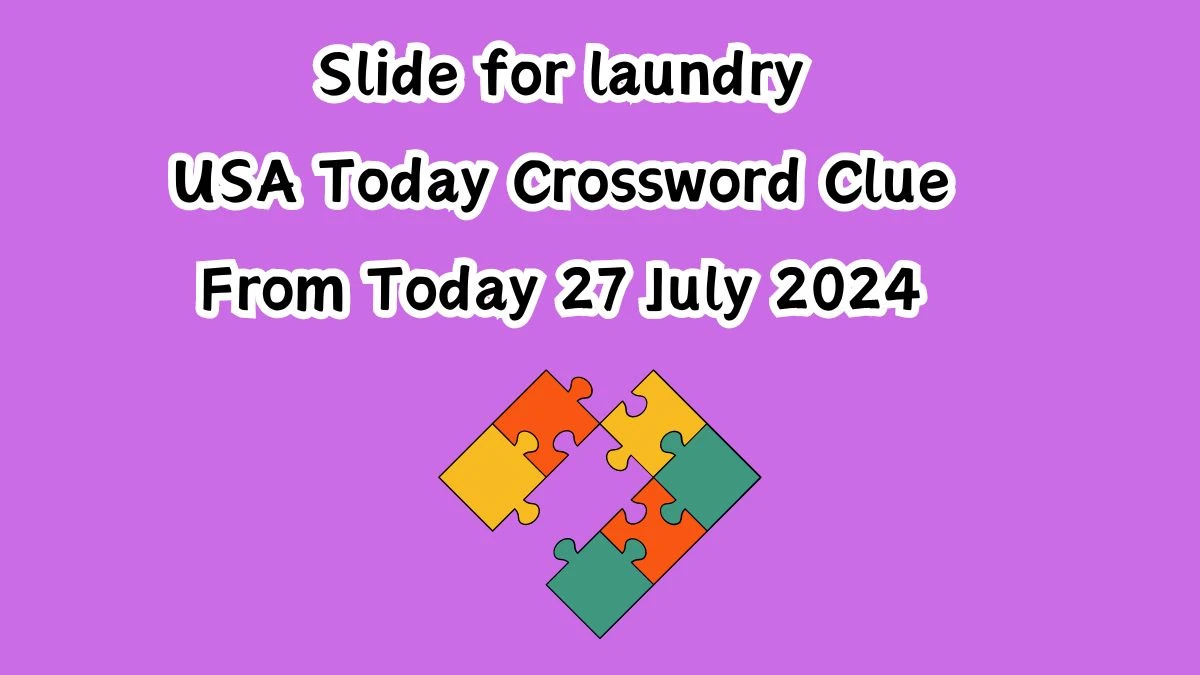 USA Today Slide for laundry Crossword Clue Puzzle Answer from July 27, 2024