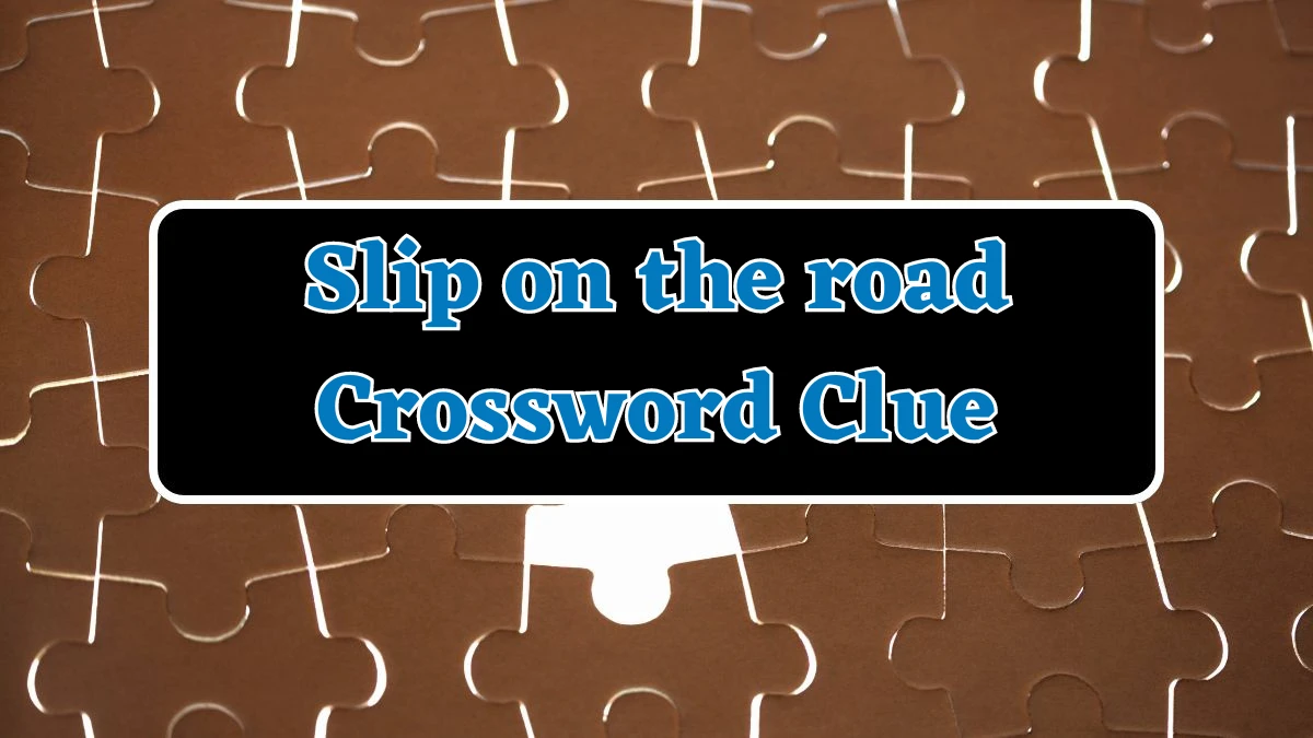 USA Today Slip on the road Crossword Clue Puzzle Answer from July 31, 2024