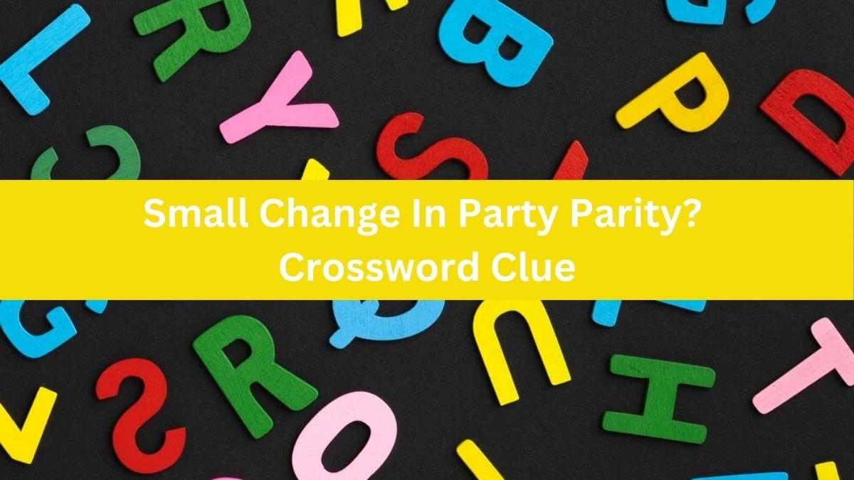 Small Change In Party Parity? NYT Crossword Clue Puzzle Answer from July 18, 2024