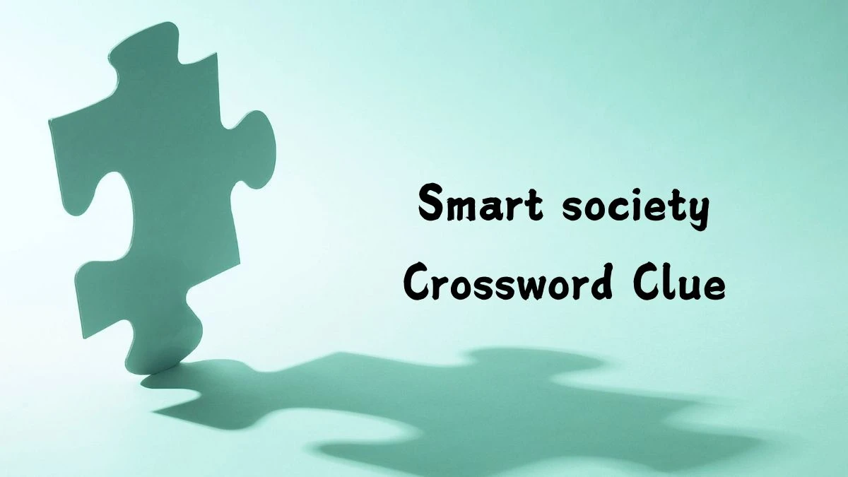 Smart society NYT Crossword Clue Puzzle Answer from July 16, 2024