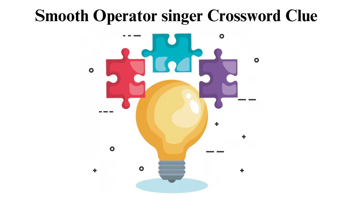 Smooth Operator singer Daily Themed Crossword Clue Answers on July 31, 2024