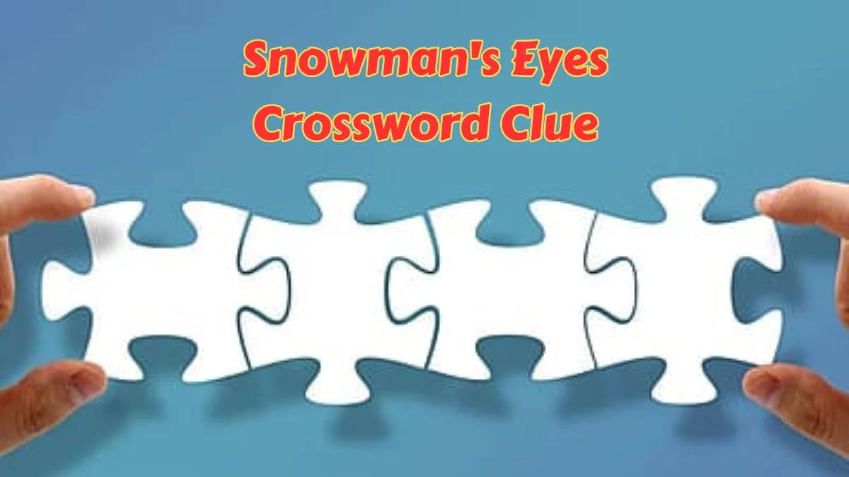 Daily Commuter Snowman's Eyes Crossword Clue 4 Letters Puzzle Answer from July 12, 2024