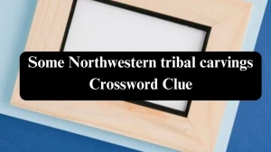 Some Northwestern tribal carvings Crossword Clue Universal Puzzle Answer from July 21, 2024