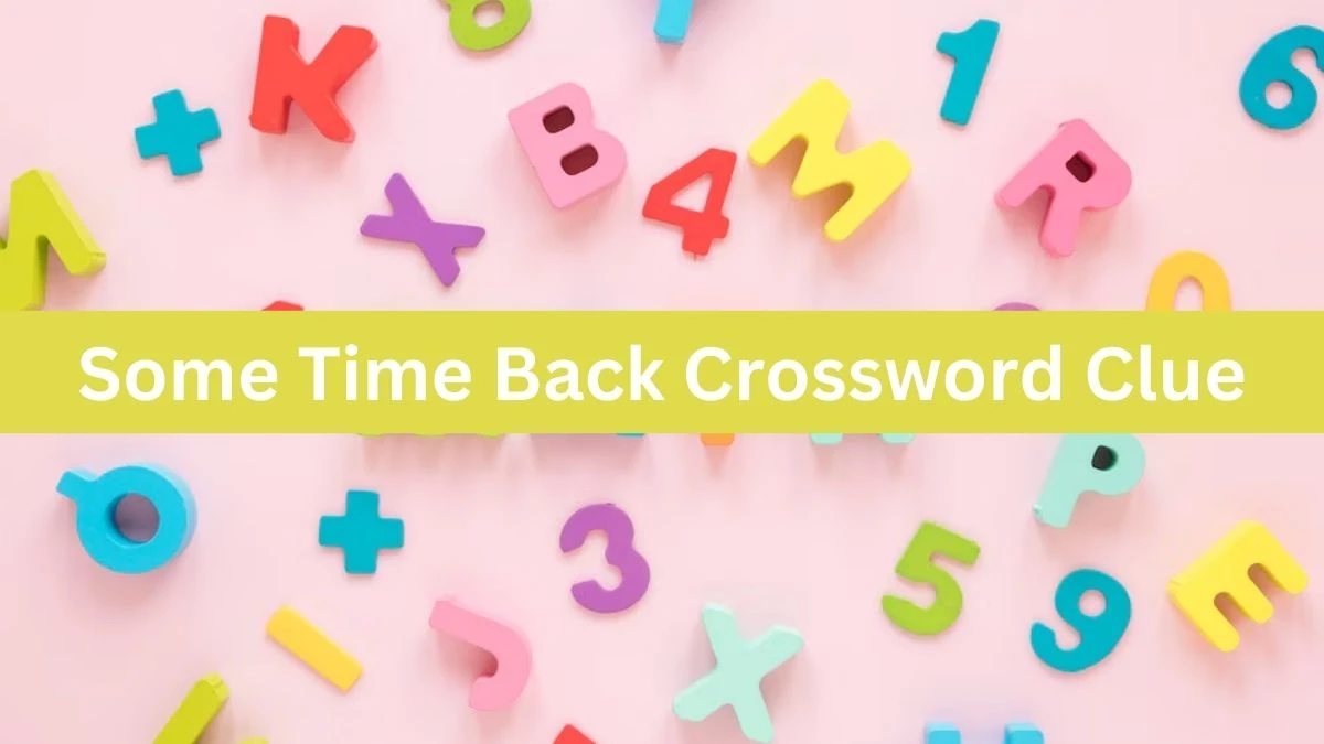 Some Time Back Daily Themed Crossword Clue Puzzle Answer from July 20, 2024