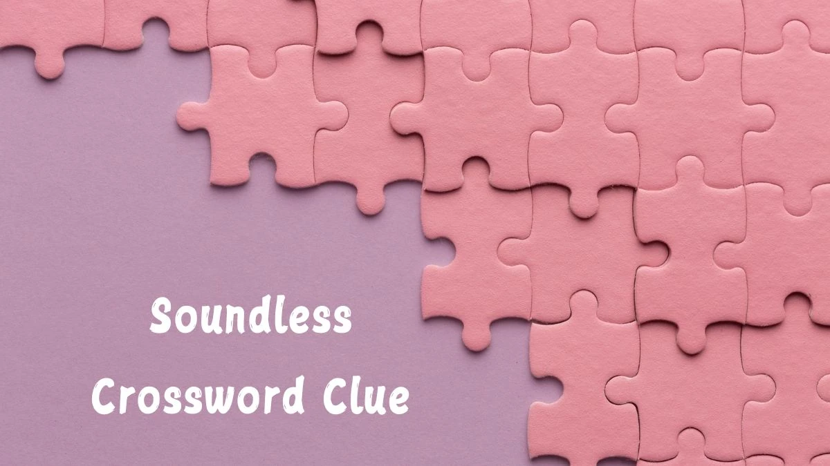 Soundless (4,3) Crossword Clue Puzzle Answer from July 09, 2024