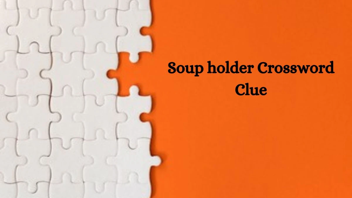 Daily Themed Soup holder Crossword Clue Puzzle Answer from July 20, 2024