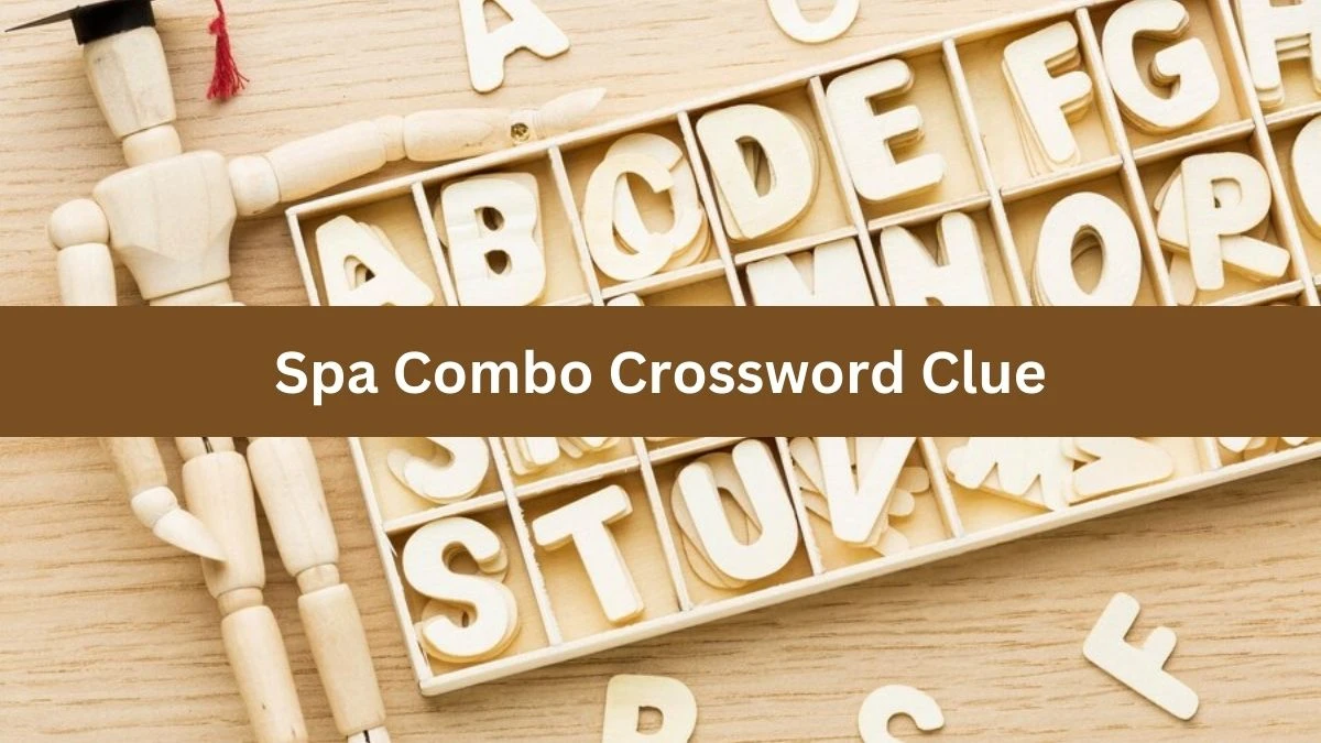 Spa Combo Crossword Clue Puzzle Answer from July 30, 2024