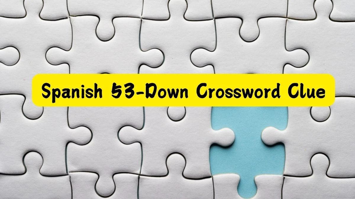 LA Times Spanish 53-Down Crossword Puzzle Answer from July 10, 2024