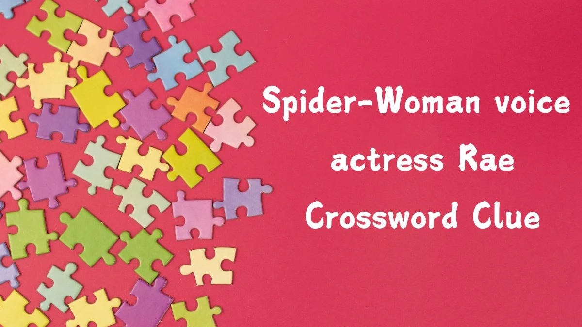 Spider-Woman voice actress Rae Crossword Clue Puzzle Answer from July 28, 2024