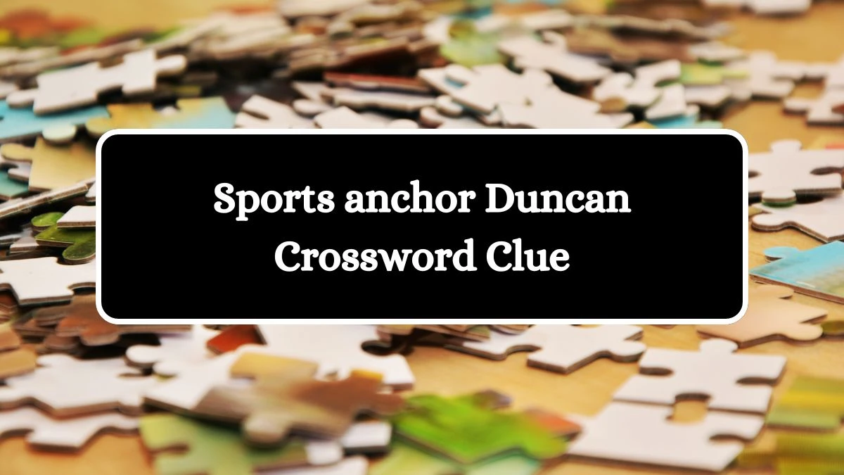 USA Today Sports anchor Duncan Crossword Clue Puzzle Answer from July 27, 2024