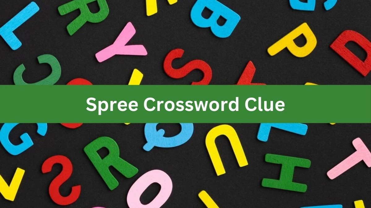 Spree LA Times Crossword Clue Puzzle Answer from July 13, 2024