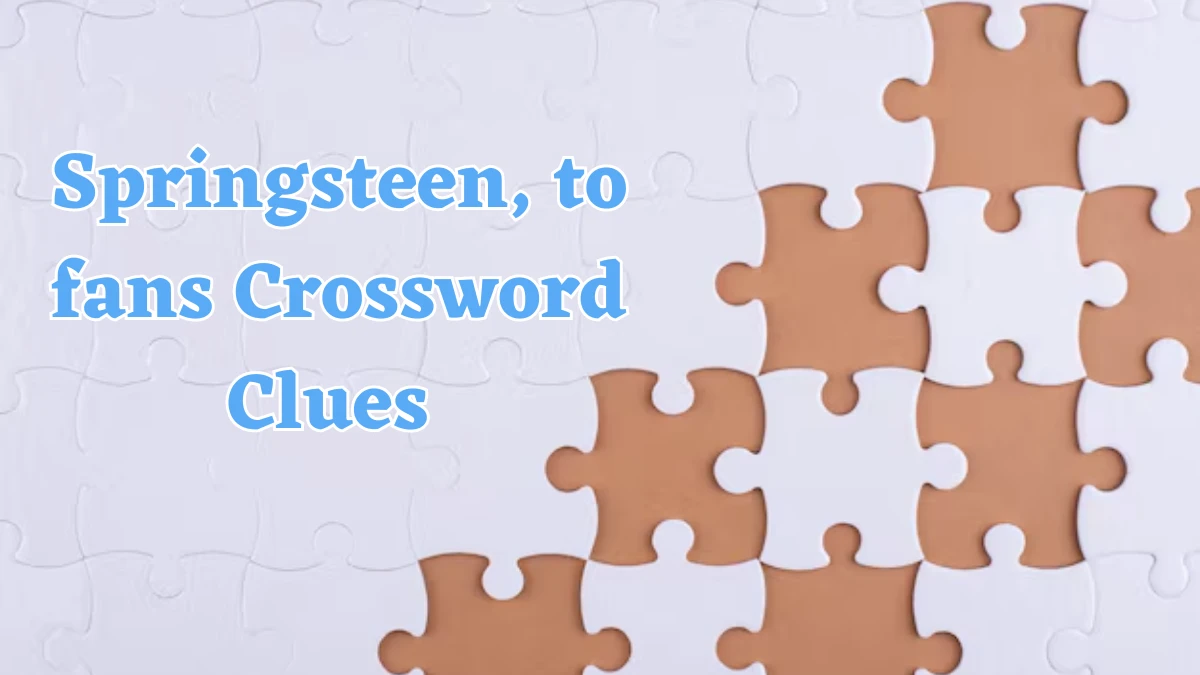 NYT Springsteen, to fans (7) Crossword Clue Puzzle Answer from July 22, 2024