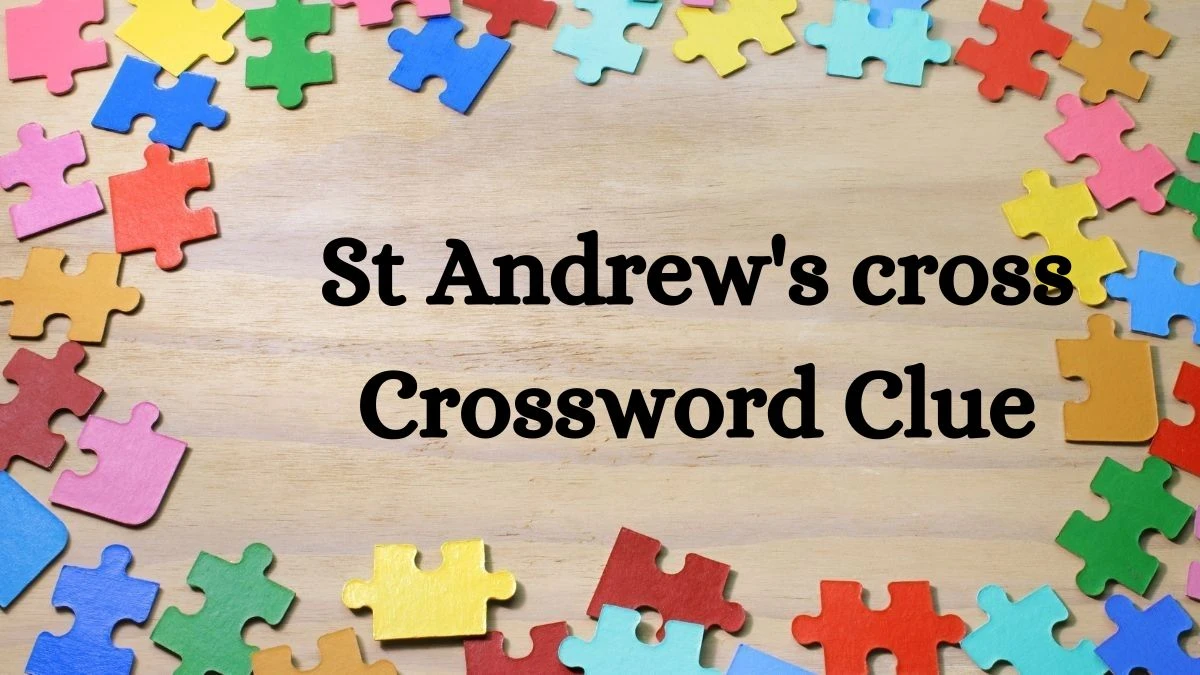 St Andrew's cross Crossword Clue Puzzle Answer from July 10, 2024