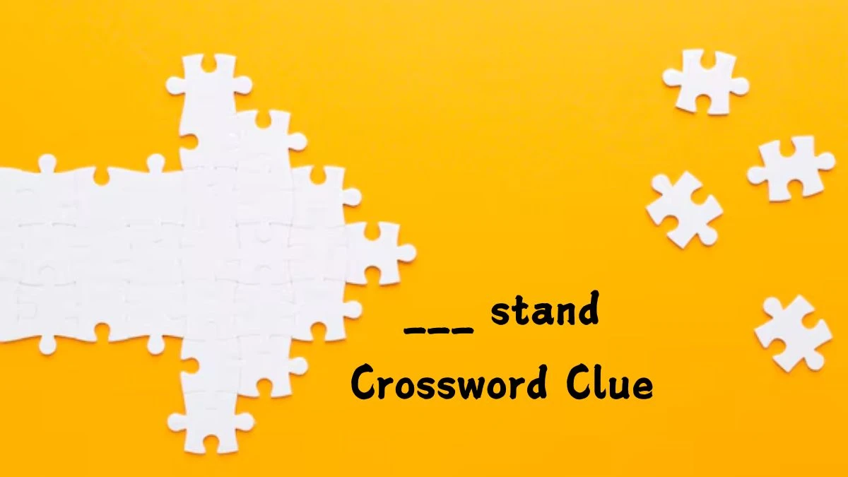 ___ stand NYT Crossword Clue Puzzle Answer on July 27, 2024