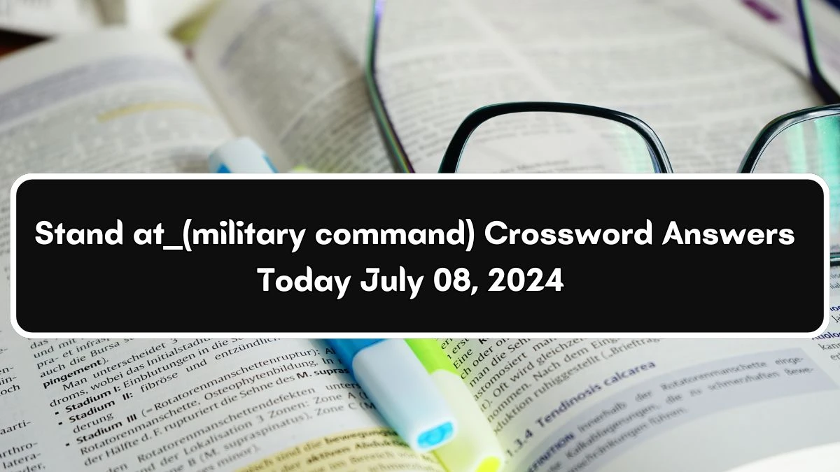 Daily Themed Stand at ___ (military command) Crossword Clue Puzzle Answer from July 08, 2024