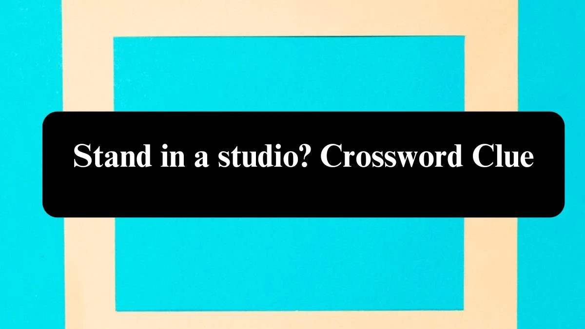 Universal Stand in a studio? Crossword Clue Puzzle Answer from July 26, 2024