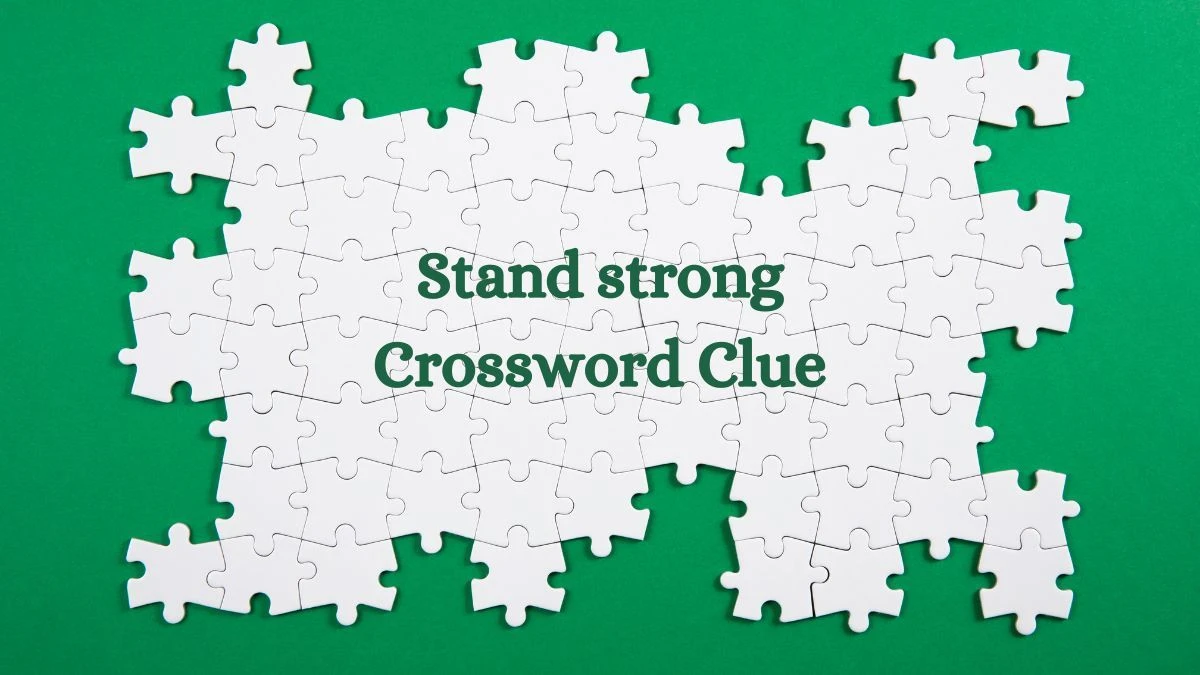 LA Times Stand strong Crossword Clue Puzzle Answer from July 27, 2024