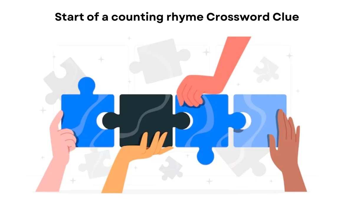 Start of a counting rhyme NYT Crossword Clue Puzzle Answer from July 24, 2024