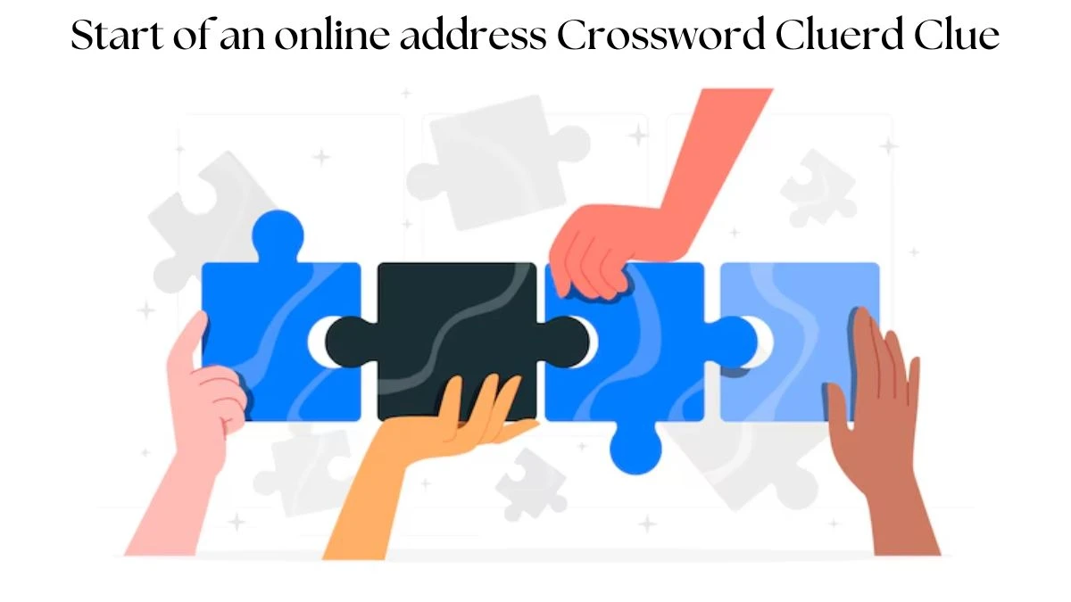 Start of an online address NYT Crossword Clue Puzzle Answer from July 23, 2024